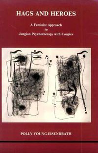 Cover image for Hags and Heroes: Feminist Approach to Jungian Psychotherapy with Couples