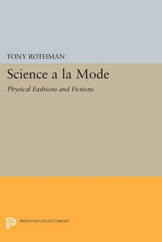 Cover image for Science a la Mode: Physical Fashions and Fictions