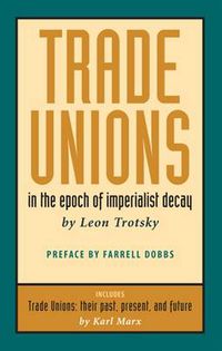 Cover image for Trade Unions in the Epoch of Imperialist Decay