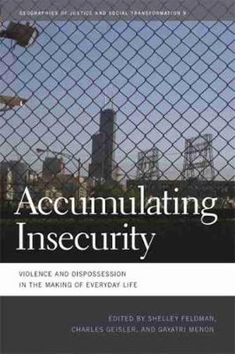 Cover image for Accumulating Insecurity: Violence and Dispossession in the Making of Everyday Life