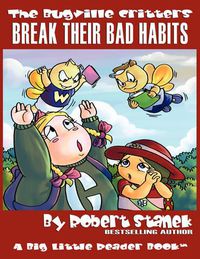 Cover image for The Bugville Critters Break Their Bad Habits