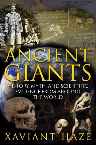 Ancient Giants: History, Myth, and Scientific Evidence from around the World