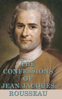 Cover image for The Confessions of Jean Jacques Rousseau
