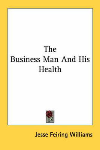 Cover image for The Business Man and His Health