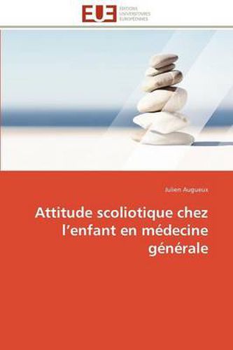 Cover image for Attitude Scoliotique Chez L'Enfant En M Decine G N Rale