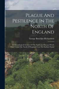 Cover image for Plague And Pestilence In The North Of England