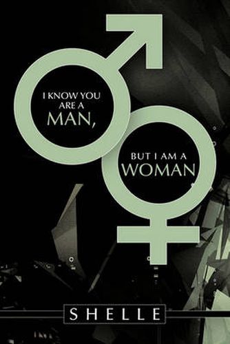 Cover image for I Know You Are a Man, But I Am a Woman