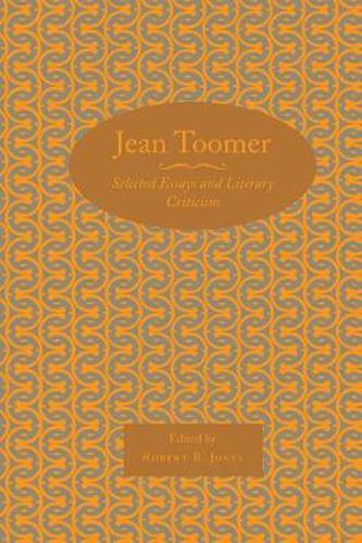 Jean Toomer: Selected Essays and Literary Criticism