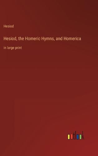 Hesiod, the Homeric Hymns, and Homerica