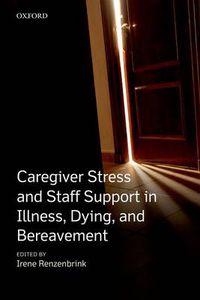 Cover image for Caregiver Stress and Staff Support in Illness, Dying and Bereavement