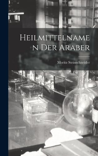 Cover image for Heilmittelnamen Der Araber