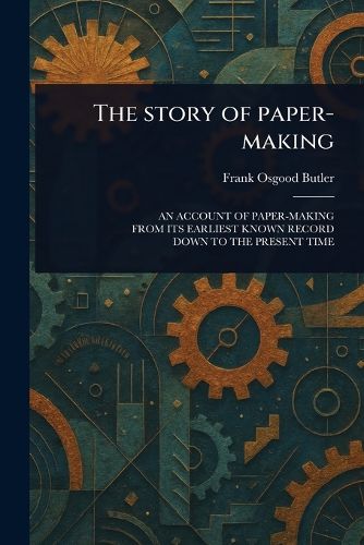 Cover image for The Story of Paper-making