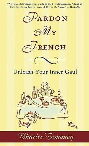 Cover image for Pardon My French: Unleash Your Inner Gaul