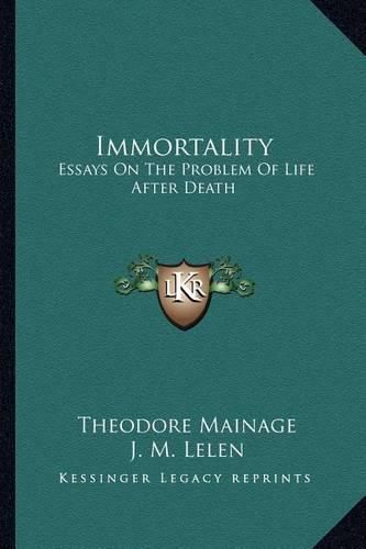Cover image for Immortality: Essays on the Problem of Life After Death