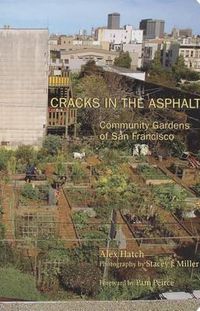 Cover image for Cracks in the Asphalt: Community Gardens of San Francisco