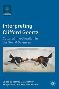 Cover image for Interpreting Clifford Geertz: Cultural Investigation in the Social Sciences