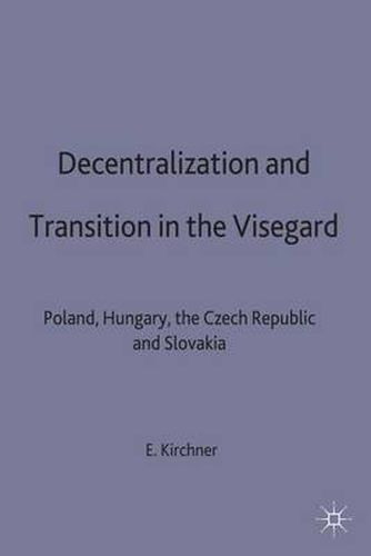 Cover image for Decentralization and Transition in the Visegrad: Poland, Hungary, the Czech Republic and Slovakia