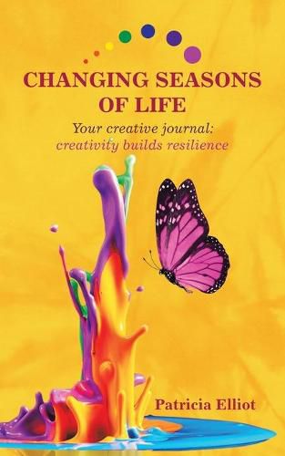 Cover image for Changing Seasons of Life: Your Creative Journal: Creativity Builds Resilience