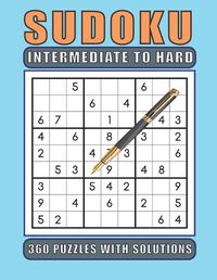 Cover image for Sudoku Intermediate to Hard 360 Puzzles with Solutions