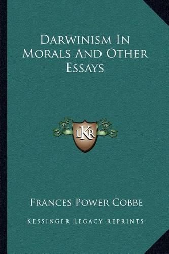 Darwinism in Morals and Other Essays