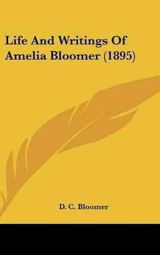 Cover image for Life and Writings of Amelia Bloomer (1895)