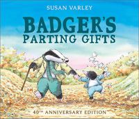 Cover image for Badger's Parting Gifts: 35th Anniversary Edition of a picture book to help children deal with death