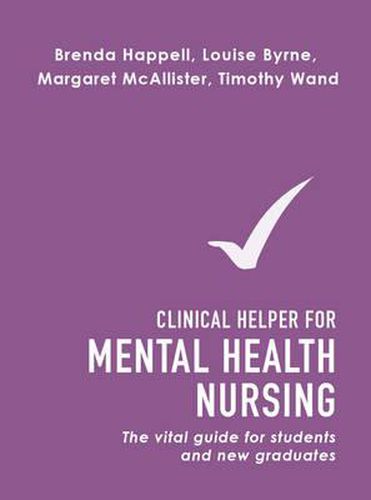 Clinical helper for mental health nursing: The vital guide for students and new graduates