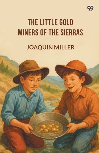 Cover image for The Little Gold Miners Of The Sierras (Edition1)