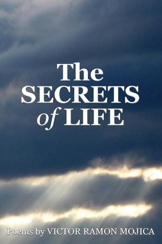 The SECRETS of LIFE: Poems by VICTOR RAMON MOJICA