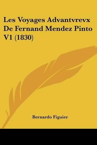 Cover image for Les Voyages Advantvrevx de Fernand Mendez Pinto V1 (1830)