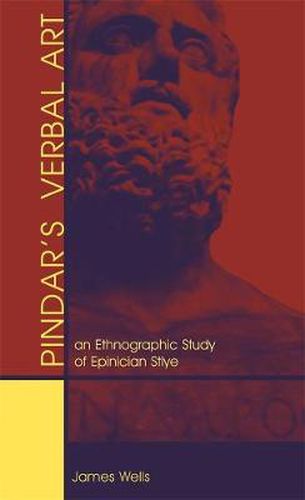 Pindar's Verbal Art: An Ethnographic Study of Epinician Style