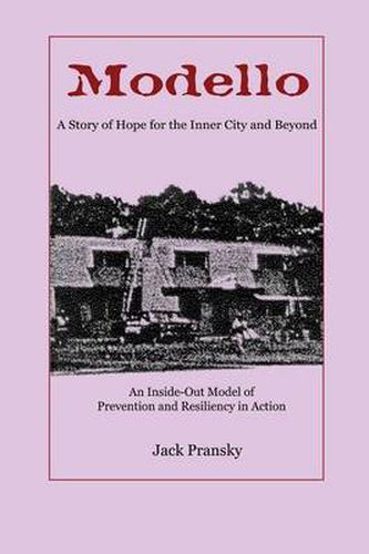 Cover image for Modello: A Story of Hope for the Inner City and Beyond: An Inside-Out Model of Prevention and Resiliency in Action