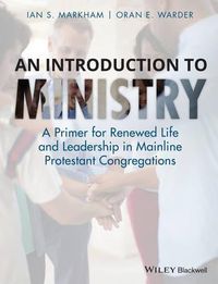 Cover image for An Introduction to Ministry: A Primer for Renewed Life and Leadership in Mainline Protestant Congregations