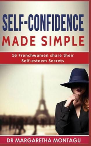 Cover image for Self-Confidence Made Simple: 16 Frenchwomen share their Self-Esteem Secrets