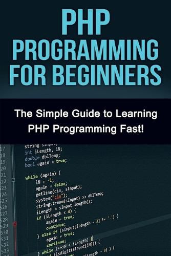 Cover image for PHP Programming For Beginners: The Simple Guide to Learning PHP Fast!