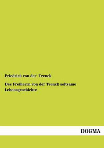Cover image for Des Freiherrn Von Der Trenck Seltsame Lebensgeschichte