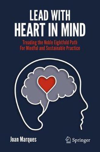 Cover image for Lead with Heart in Mind: Treading the Noble Eightfold Path  For Mindful and Sustainable Practice