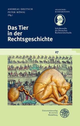 Cover image for Schriftenreihe Des Deutschen Rechtsworterbuchs / Das Tier in Der Rechtsgeschichte