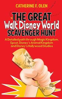 Cover image for The Great Walt Disney World Scavenger Hunt: A detailed path through Magic Kingdom, Epcot, Disney's Animal Kingdom and Disney's Hollywood Studios