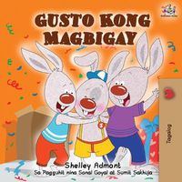 Cover image for Gusto Kong Magbigay: I Love to Share - Tagalog (Filipino) edition