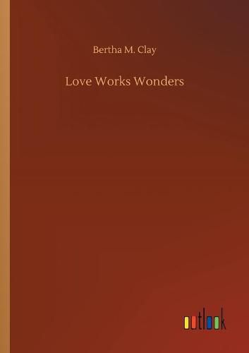 Cover image for Love Works Wonders