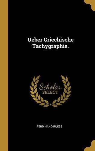 Cover image for Ueber Griechische Tachygraphie.