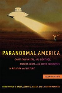 Cover image for Paranormal America (second edition): Ghost Encounters, UFO Sightings, Bigfoot Hunts, and Other Curiosities in Religion and Culture