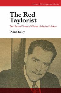 Cover image for The Red Taylorist: The Life and Times of Walter Nicholas Polakov