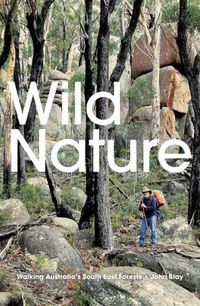 Cover image for Wild Nature: Walking Australia's South East Forests