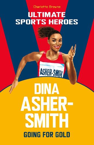 Cover image for Dina Asher-Smith (Ultimate Sports Heroes): Going for Gold