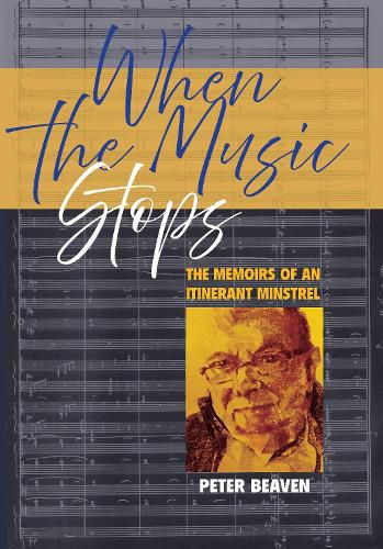 Cover image for When The Music Stops: The memoirs of an itinerant minstrel