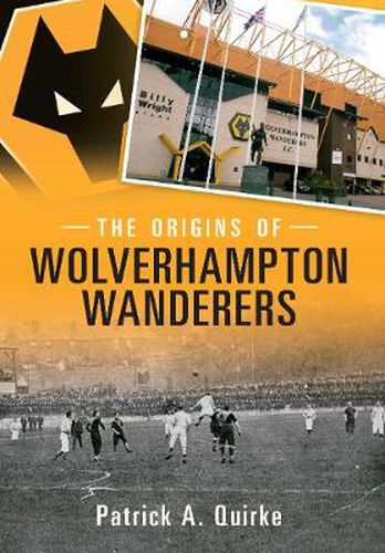 Cover image for The Origins of Wolverhampton Wanderers