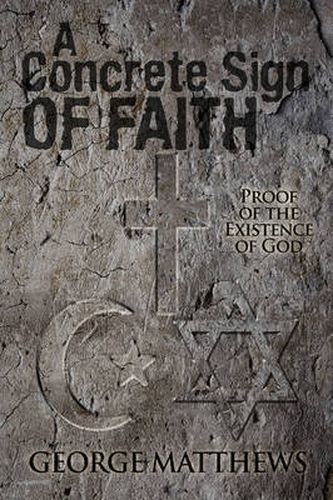 Cover image for A Concrete Sign of Faith: Proof of the Existence of God