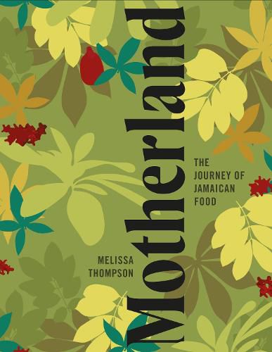 Motherland: A Jamaican Cookbook